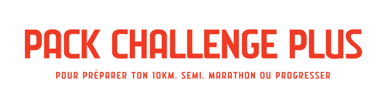 Pack Challenge Plus Running : préparer ton 10 km, semi-marathon, marathon ou progresser